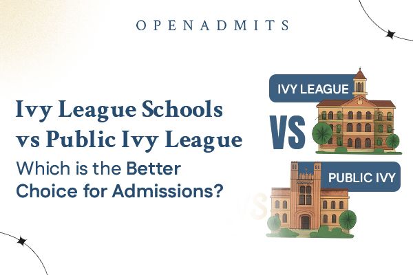 Ivy League Schools vs Public Ivy League: Which is the Better Choice for Admissions?