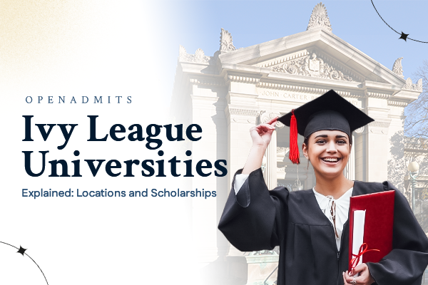 Ivy League Universities Explained: Locations, and Scholarships