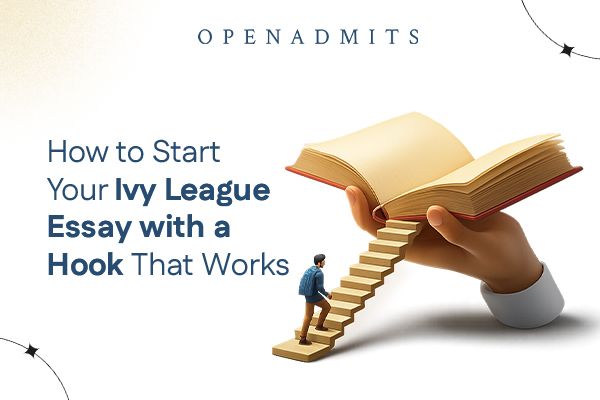 How to Start Your Ivy League Essay with a Hook That Works
