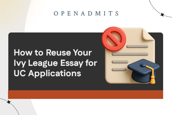 How to Reuse Your Ivy League Essay for UC Applications